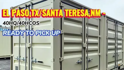 EL PASO,TX /SANTA TERESA,NM 40HQ/40HCOS READY TO PICK UP